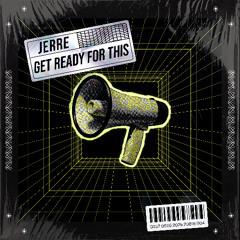 Jerre - Get Ready For This