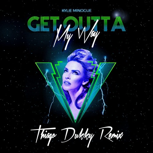 Stream Kylie Minogue - Get Outta My Way (Thiago Dukky 2k22 Remix) by THIAGO  DUKKY | Listen online for free on SoundCloud