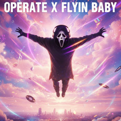 Operate x Flyin Baby