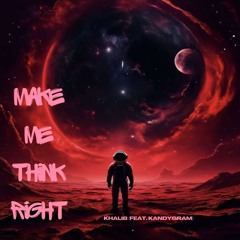 Khalib-Make Me Think Right (Feat. Kandygram)