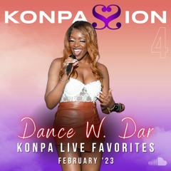 Konpassion playlist no.4 - Dance W. Dar Konpa Live Favorites Feb '23