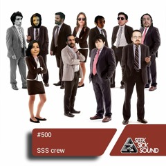 SSS Podcast #500 : SSS Crew