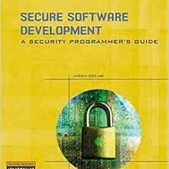 [Read] EBOOK 🖊️ Secure Software Development: A Security Programmer's Guide by Jason