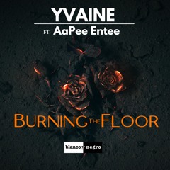 YVAINE - Burning The Floor (feat. AaPee Entee)