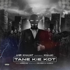 Khalvat ft Khaaki - Tane Kie Kot