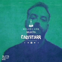 Melody Lab Selects Calystarr [SLCTS #35]