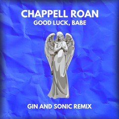 Chappell Roan - Good Luck, Babe (Gin and Sonic Remix) **PITCHED** (unpitched in DL)