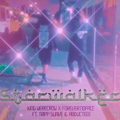 StarWalker - @werecrowtrill @trippsuave @abducteee_