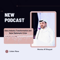 Moutaz Al-Khayyat: Architect of Change in Qatar's Food Security | Listen