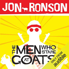 [ACCESS] EPUB 💓 The Men Who Stare at Goats by  Jon Ronson,Jon Ronson,Audible Studios