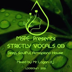 MSPE Presents STRICTLY VOCALS 013 - Deep, Soulful, Amapiano House