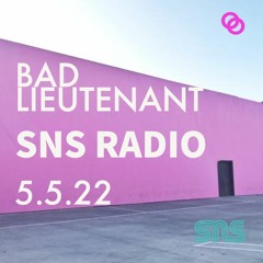 BAD LIEUTENANT - SNS RADIO MIX