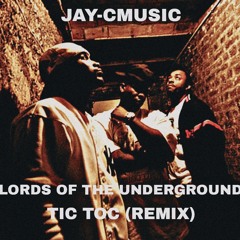 Lords of the underground Tic Toc JAY-CMUSIC Remix