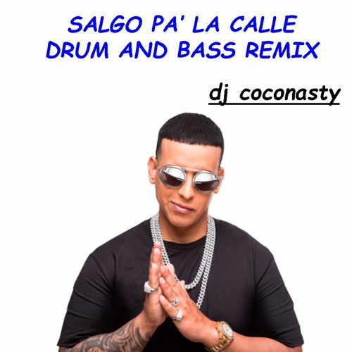 SALGO PALA CALLE - DRUM AND BASS REMIX