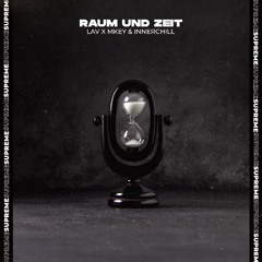 LAV x MKEY & Innerchill - Raum und Zeit