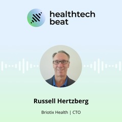 #16: Embracing the potential of healthcare data integration | Russ Hertzberg, CTO at Briotix Health