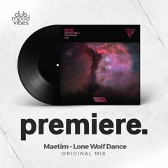 PREMIERE: Maetim ─ Lone Wolf Dance (Original Mix) [VIAGE]