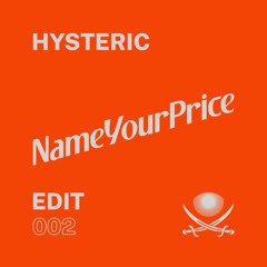 NameYourPrice Edit 002 // Hysteric (FREE DOWNLOAD)