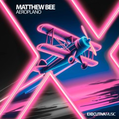 Matthew Bee - Aeroplano (Extended Mix)