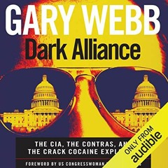 View PDF EBOOK EPUB KINDLE Dark Alliance: The CIA, the Contras, and the Crack Cocaine