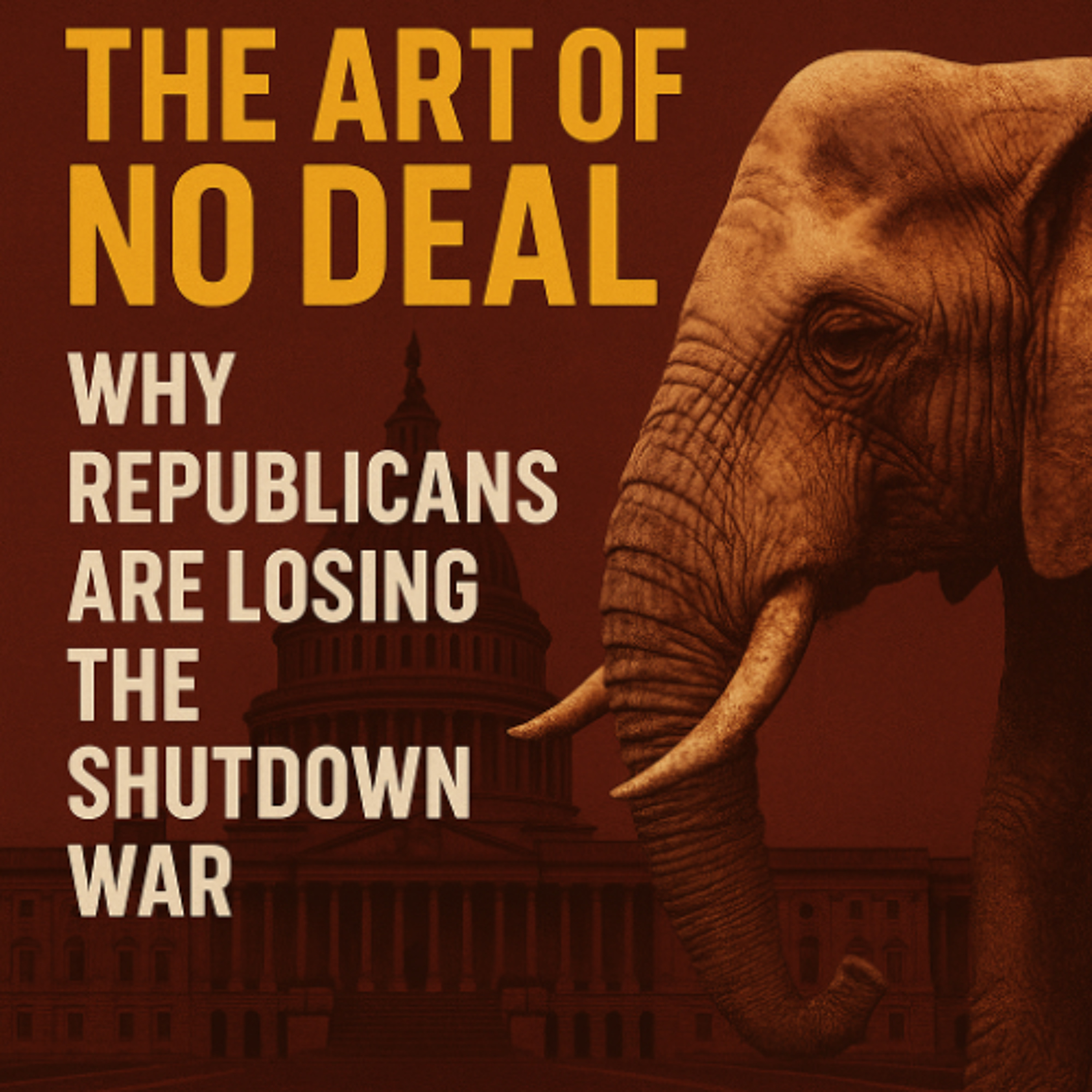 The Art of No Deal: Why Republicans Are Losing the Shutdown War episode artwork