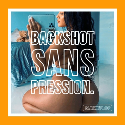 Backshot Sans Pression.