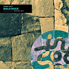 John Cast - Bold Rock (Original Mix) | FREE DOWNLOAD