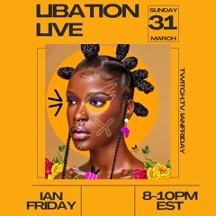 Libation Live with Ian Friday 3-31-24