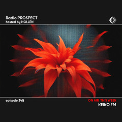 RadioProspect 349 - Keiko FM