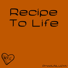 Recipe To Life (prod. UNLUCKY)