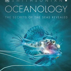 get [❤ PDF ⚡]  Oceanology: The Secrets of the Sea Revealed (DK Secret