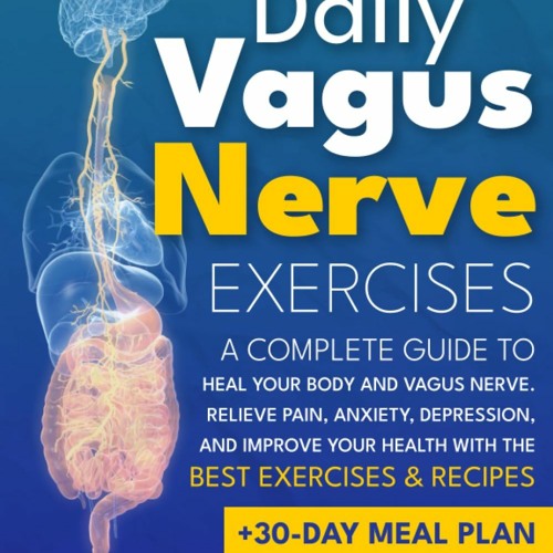 Stream ??pdf^^ 💖 Daily Vagus Nerve Exercises: A Complete Guide to Heal ...