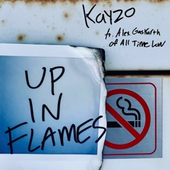 Kayzo & Alex Gaskarth - Up In Flames (feat. Alex Gaskarth of All Time Low)