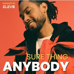 Anybody X Sure Thing [ELEV8 Mashup]