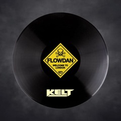 FLOWDAN & KELT - WELCOME TO LONDON DUB [FREE DOWNLOAD]