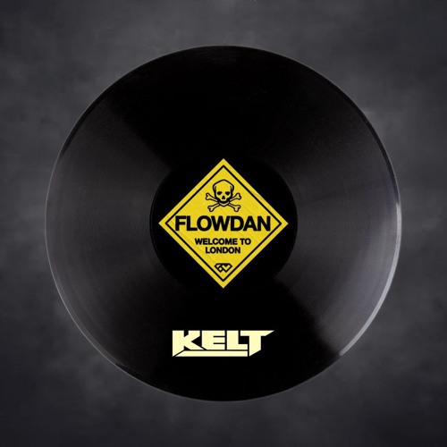 FLOWDAN & KELT - WELCOME TO LONDON DUB [FREE DOWNLOAD]