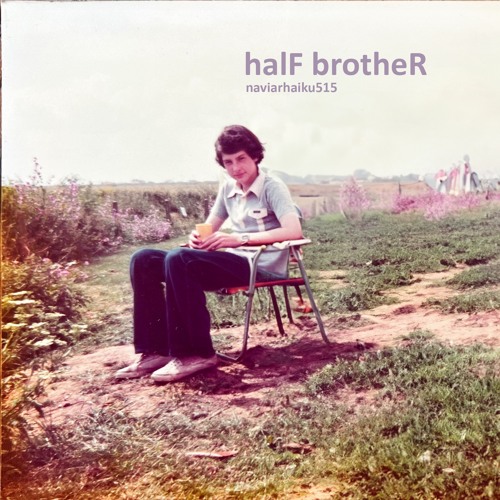 halF brotheR [naviarhaiku515]