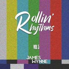 James Wynne | Rollin' Rhythms | Vol 5