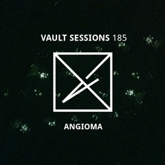 Vault Sessions #185 - Angioma
