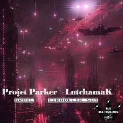 Projet Parker & LutchamaK - Growl & Cikadelik Sun (EP)