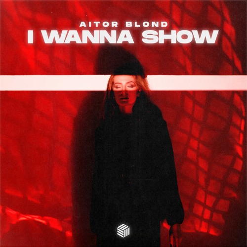 Aitor Blond - I Wanna Show