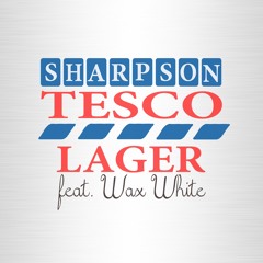 Tesco Lager (feat. Wax White)[Free Download]