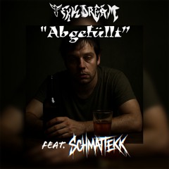Tekkdream - Abgefüllt(feat. SCHMATTEKK)