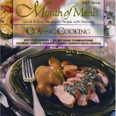 [View] EBOOK 📄 Month of Meals, Quick & Easy Menus for People with Diabetes: Classic