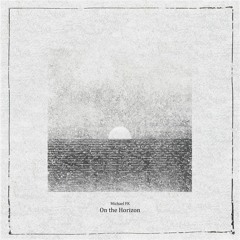 Michael FK - On The Horizon