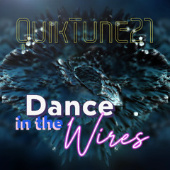 Dance in the Wires