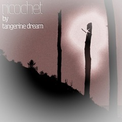 Tangerine Dream RICOCHET Part 2 (remix)