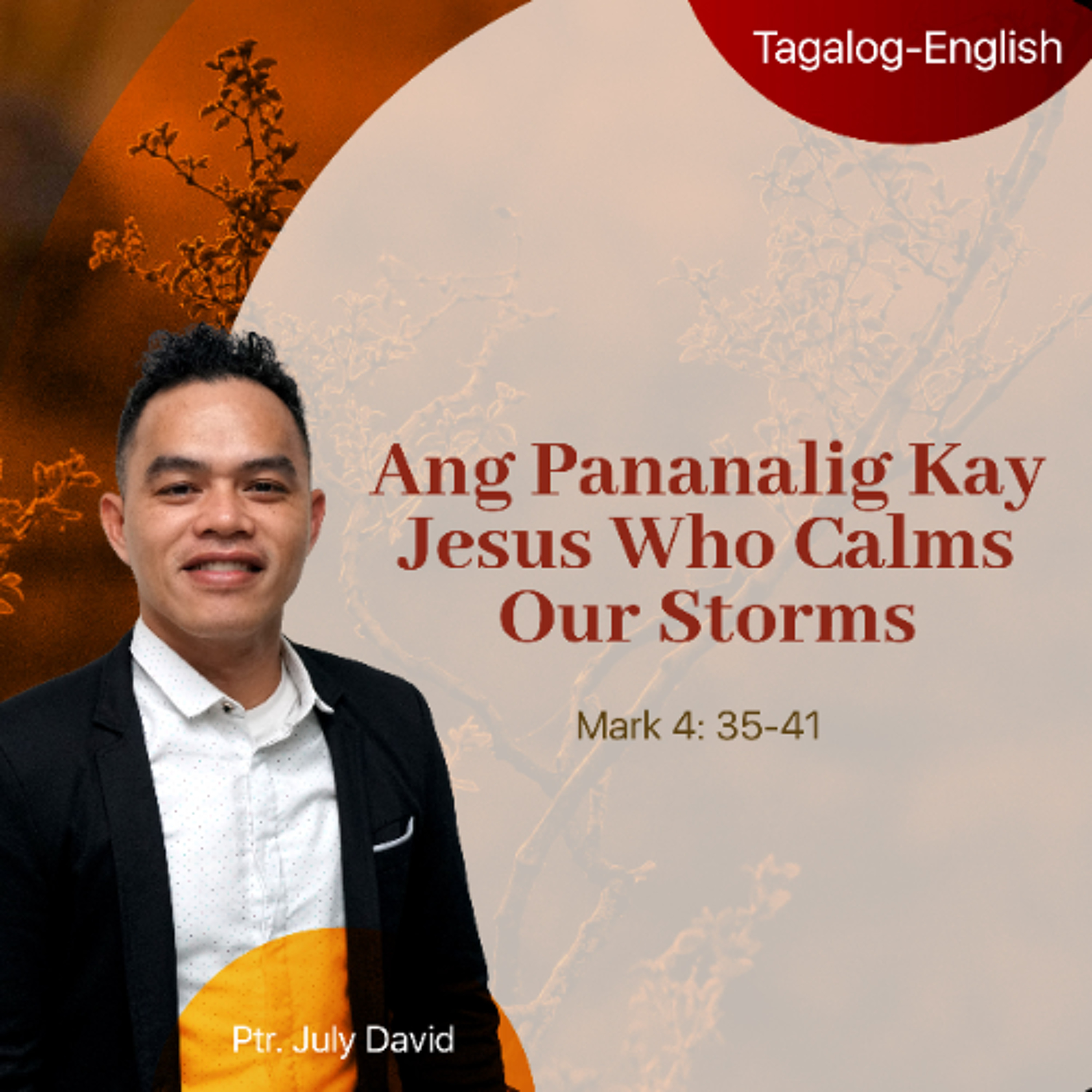 2025-05-25 Ang Pananalig Kay Jesus Who Calms Our Storms