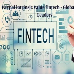 Paypal intrinsic value fintech - Global Trade Leaders