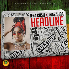 Jhazahra - Iffa cush Headline (kaya Blazing Riddim